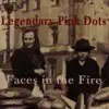 The Legendary Pink Dots - Faces In the Fire - EP